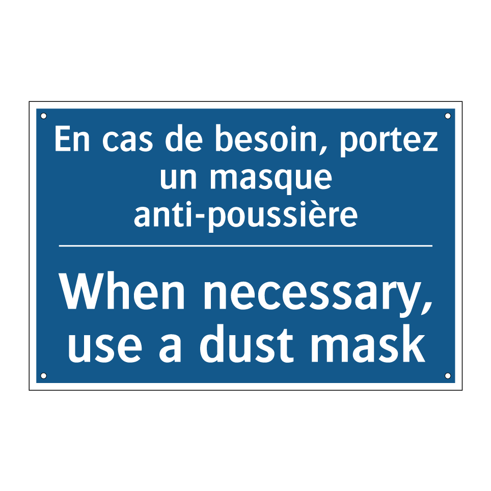 En cas de besoin, portez un masque /.../ - When necessary, use a dust mask /.../