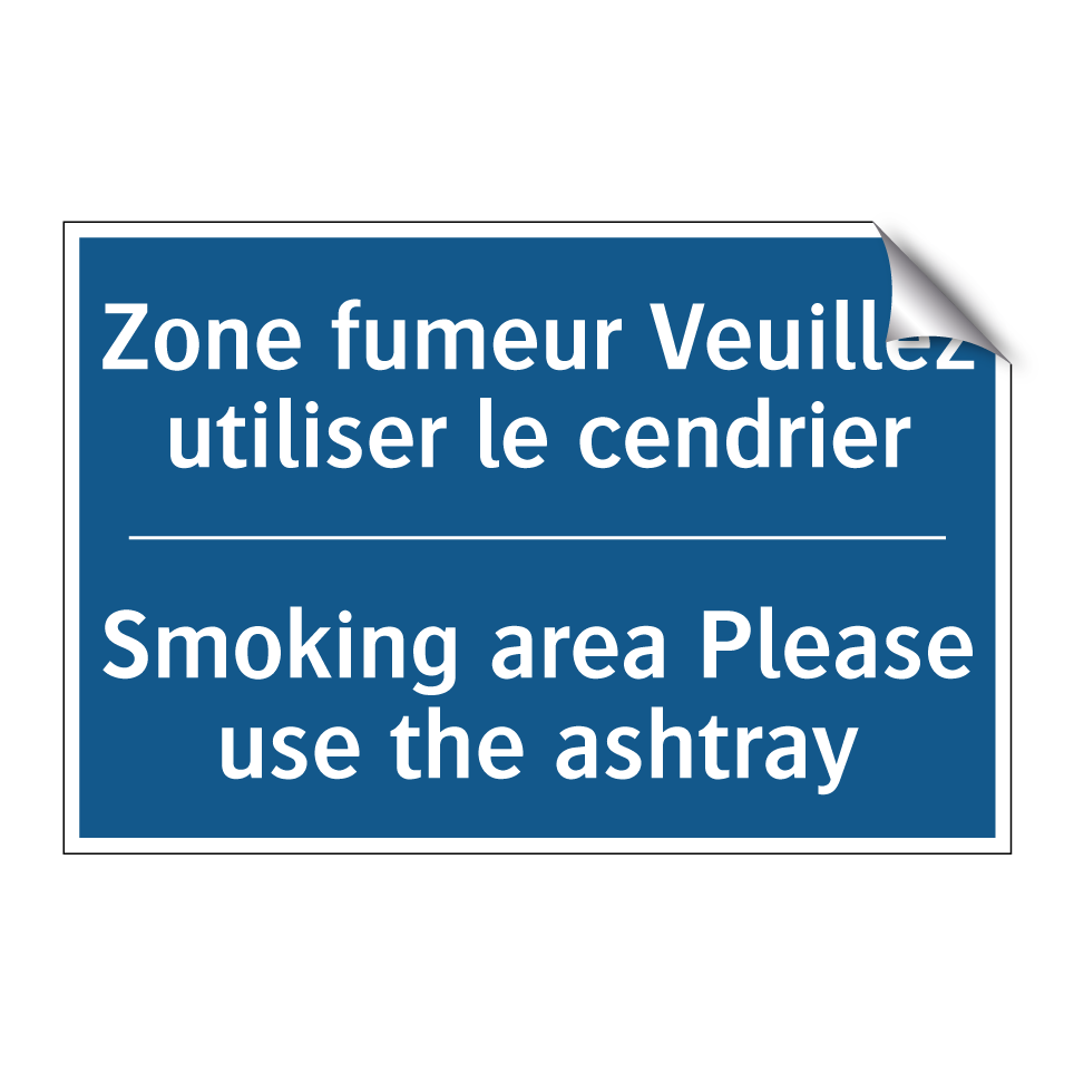Zone fumeur Veuillez utiliser /.../ - Smoking area Please use the ashtray /.../