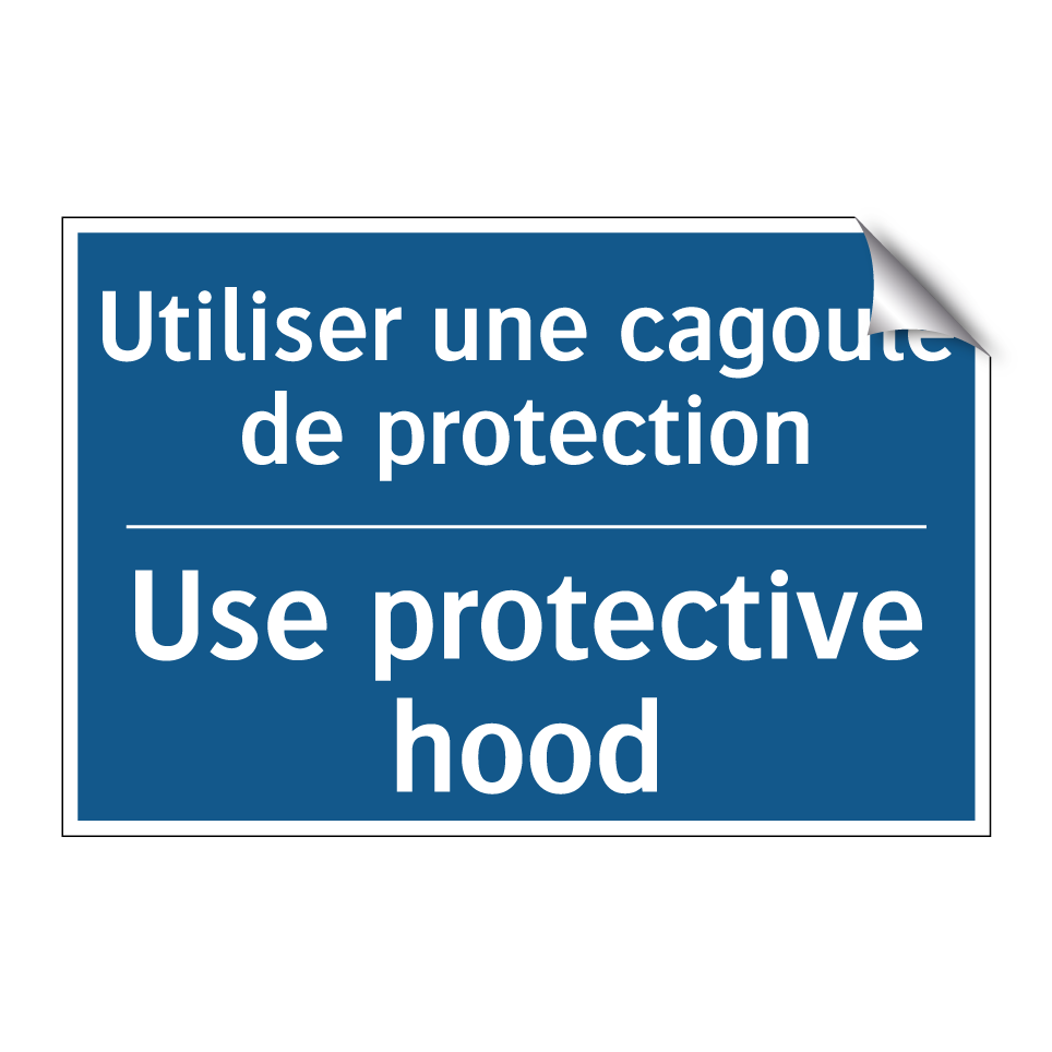 Utiliser une cagoule de protection /.../ - Use protective hood