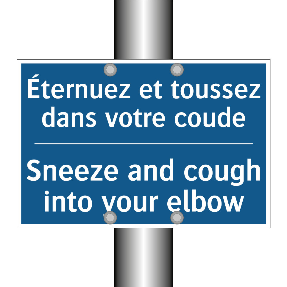 Éternuez et toussez dans votre /.../ - Sneeze and cough into your elbow /.../