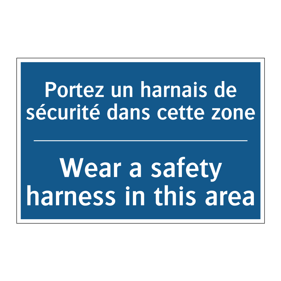 Portez un harnais de sécurité /.../ - Wear a safety harness in this /.../