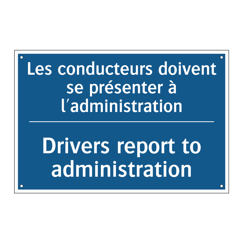 Les conducteurs doivent se présenter /.../ - Drivers report to administration /.../