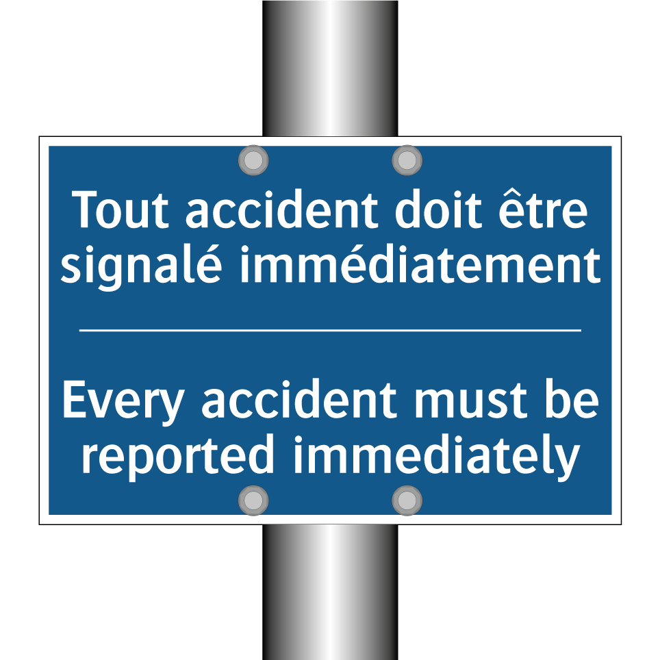 Tout accident doit être signalé /.../ - Every accident must be reported /.../