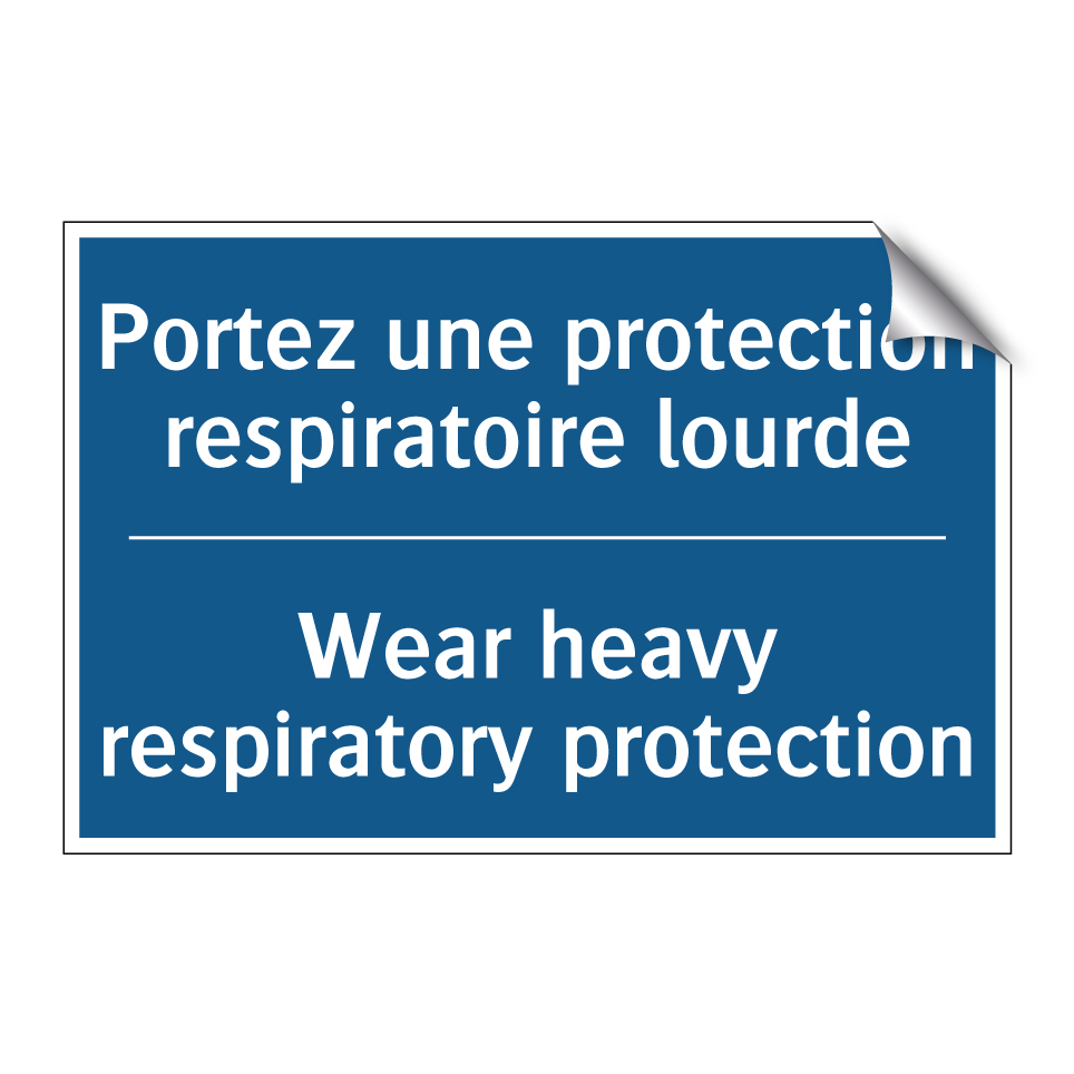 Portez une protection respiratoire /.../ - Wear heavy respiratory protection /.../