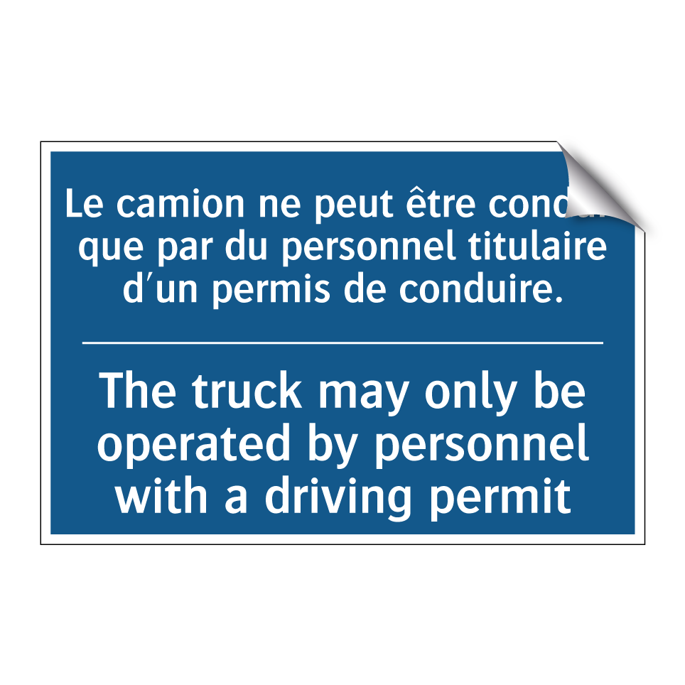 Le camion ne peut être conduit /.../ - The truck may only be operated /.../