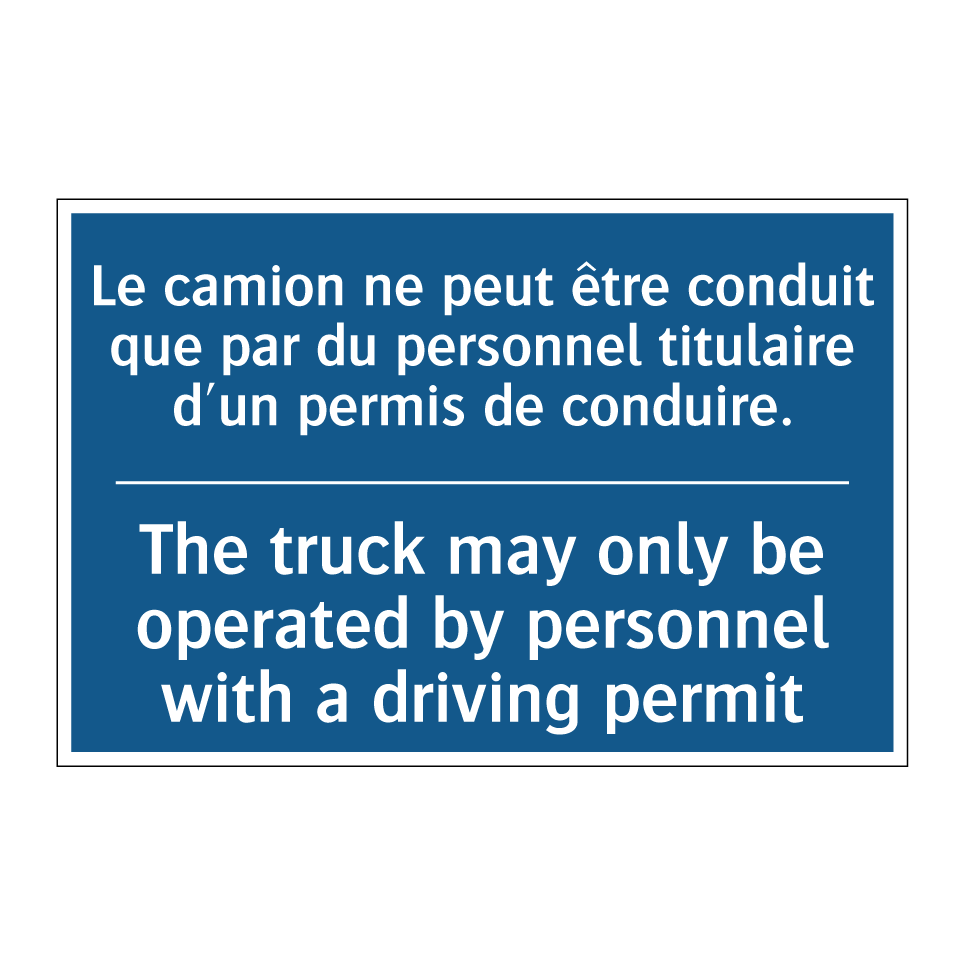 Le camion ne peut être conduit /.../ - The truck may only be operated /.../