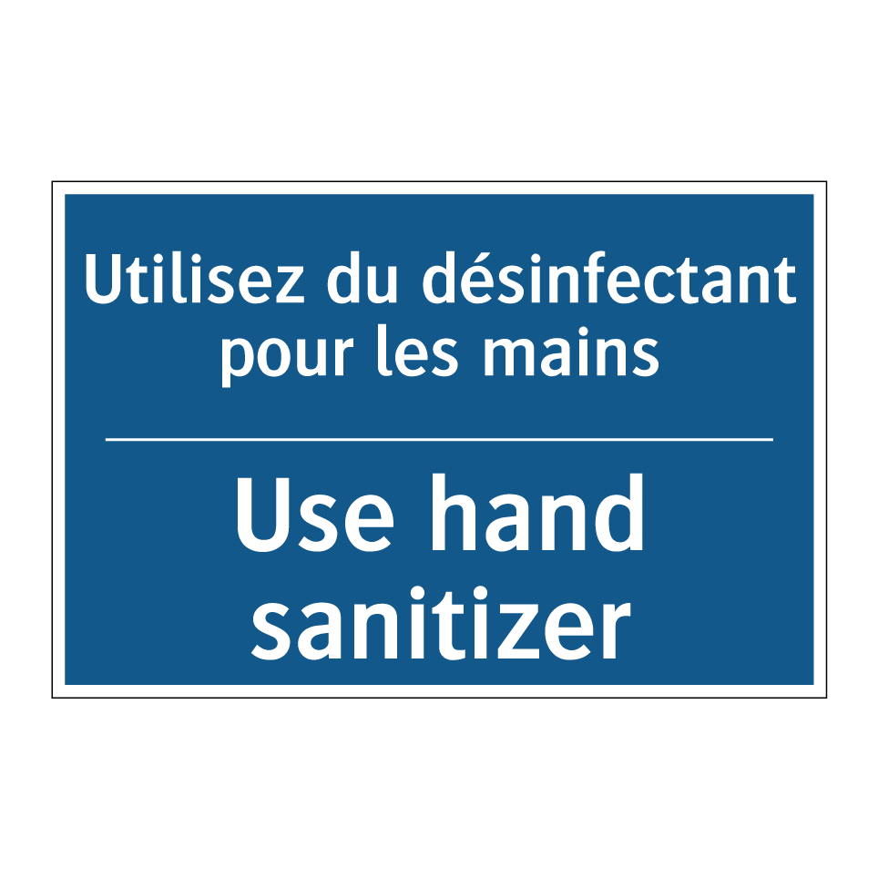 Utilisez du désinfectant pour /.../ - Use hand sanitizer