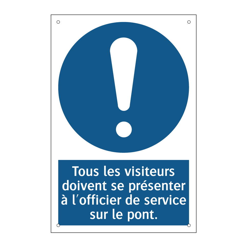 Tous les visiteurs doivent se présenter à l'officier de service sur le pont.
