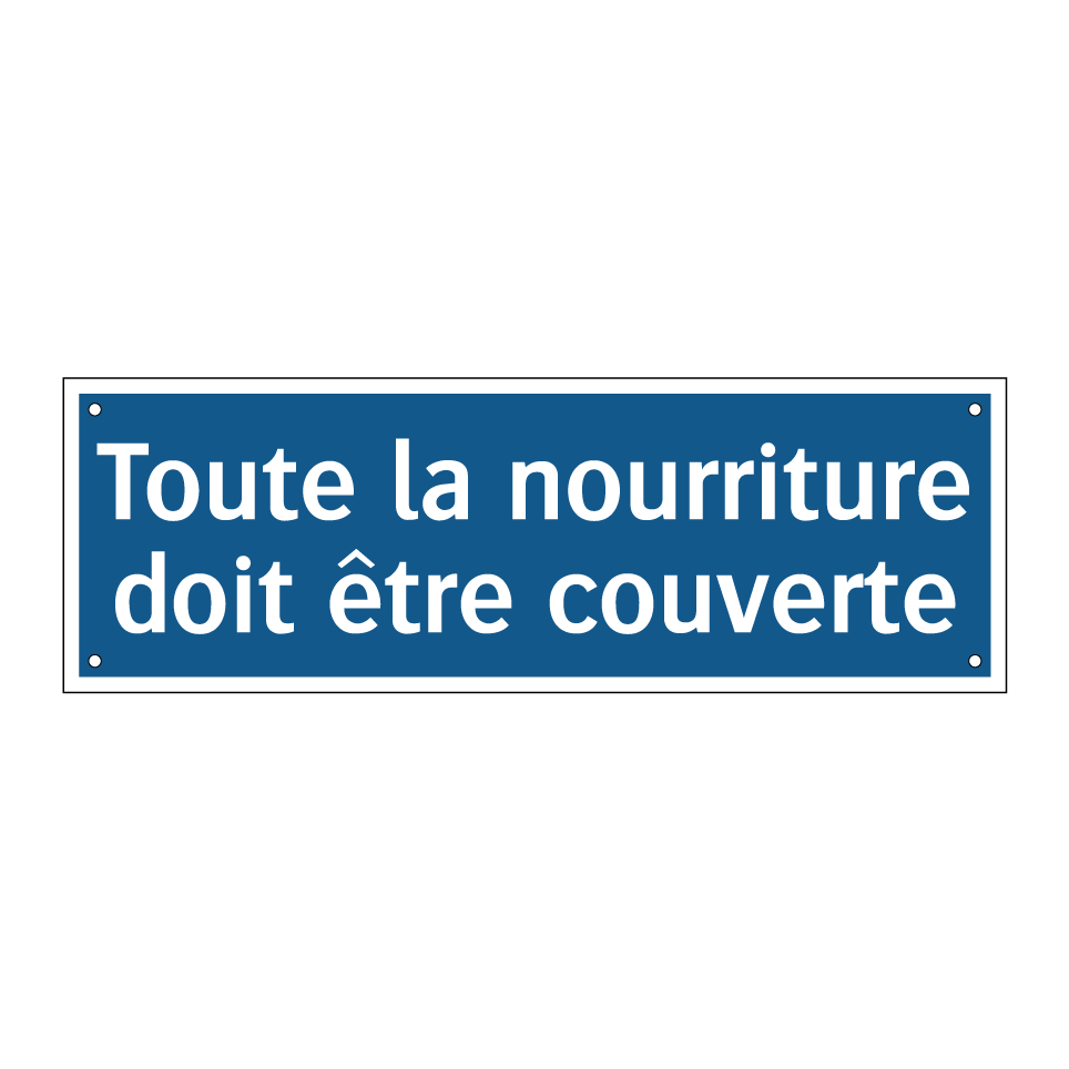 Toute la nourriture doit être couverte
