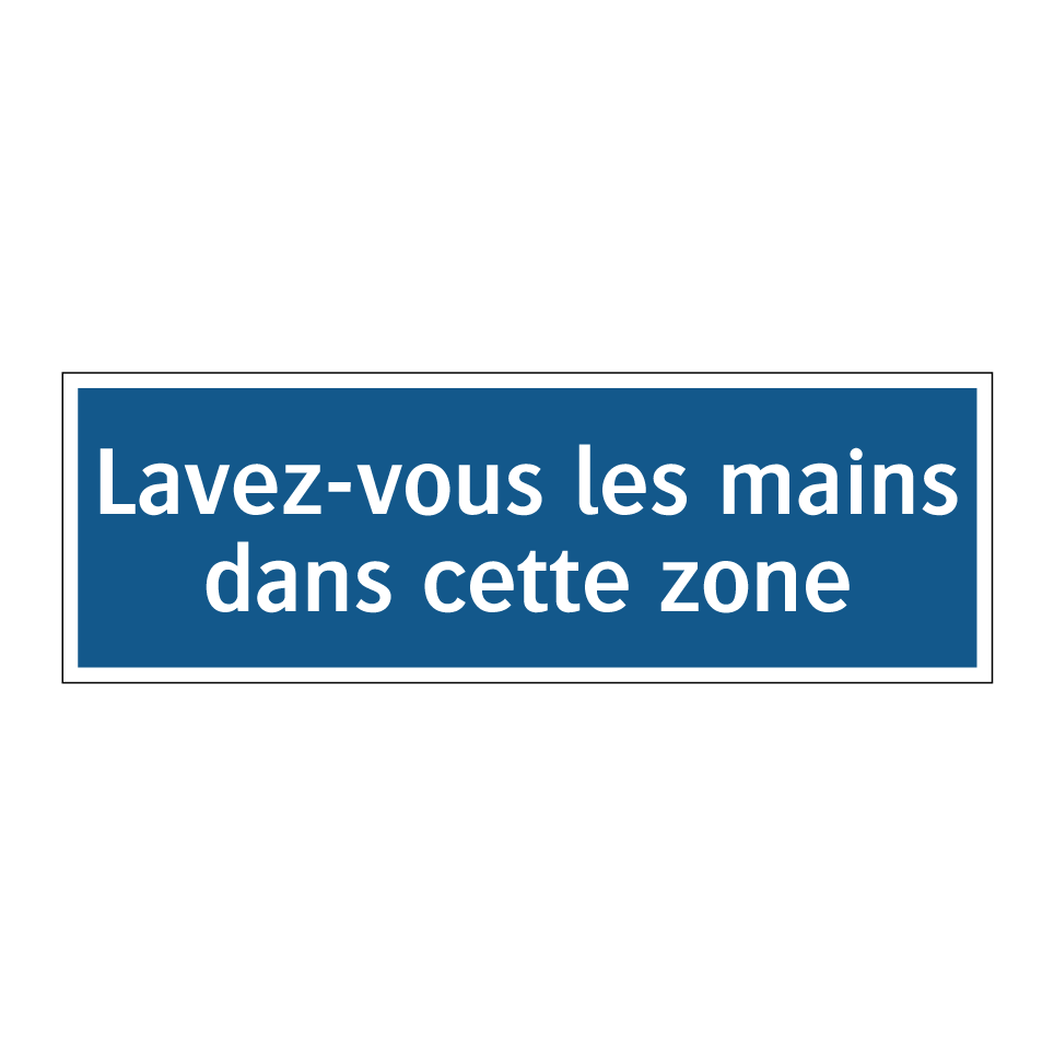Lavez-vous les mains dans cette zone