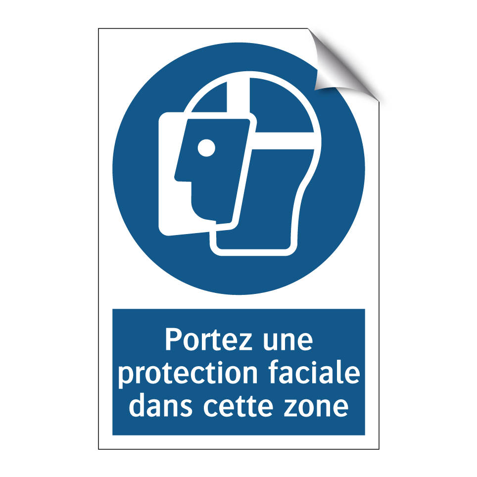 Portez une protection faciale dans cette zone
