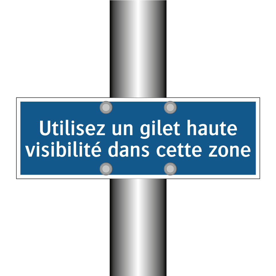 Utilisez un gilet haute visibilité dans cette zone
