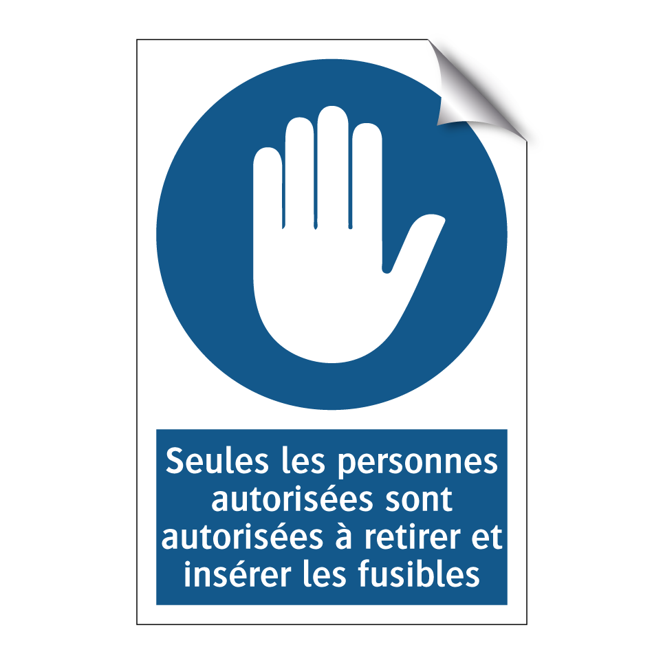 Seules les personnes autorisées sont autorisées à retirer et insérer les fusibles