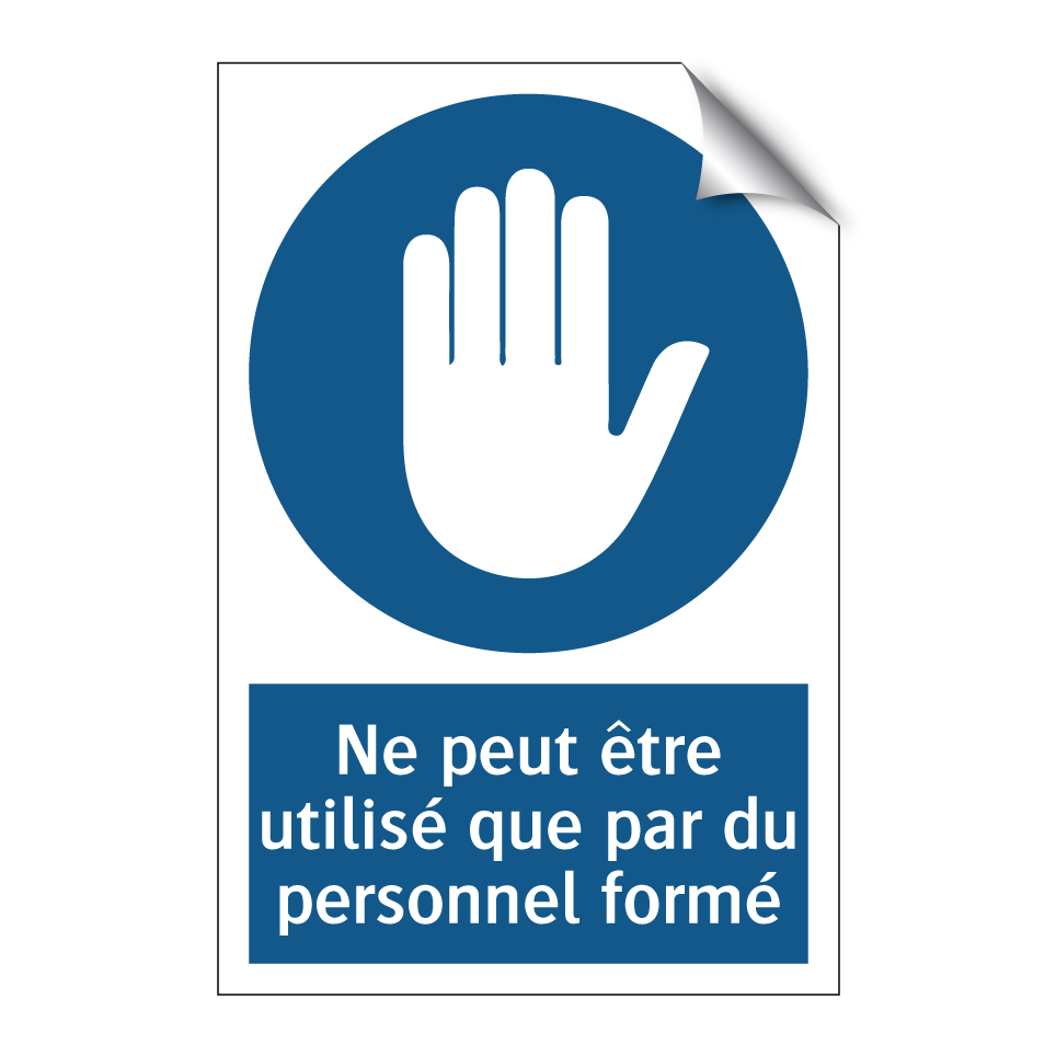 Ne peut être utilisé que par du personnel formé