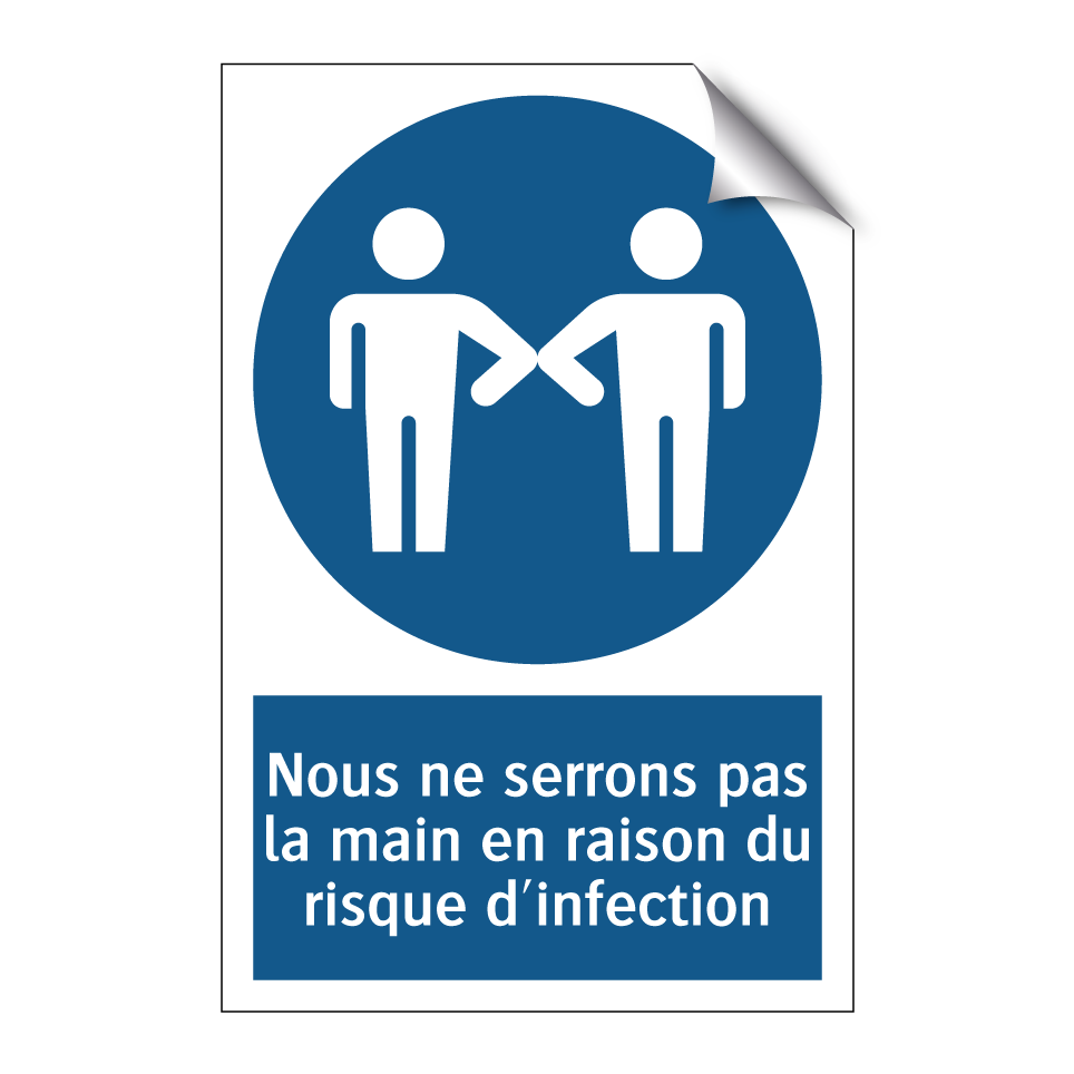 Nous ne serrons pas la main en raison du risque d'infection.