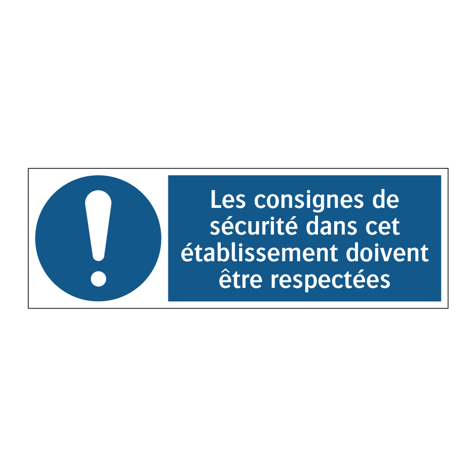 Les consignes de sécurité dans cet établissement doivent être respectées
