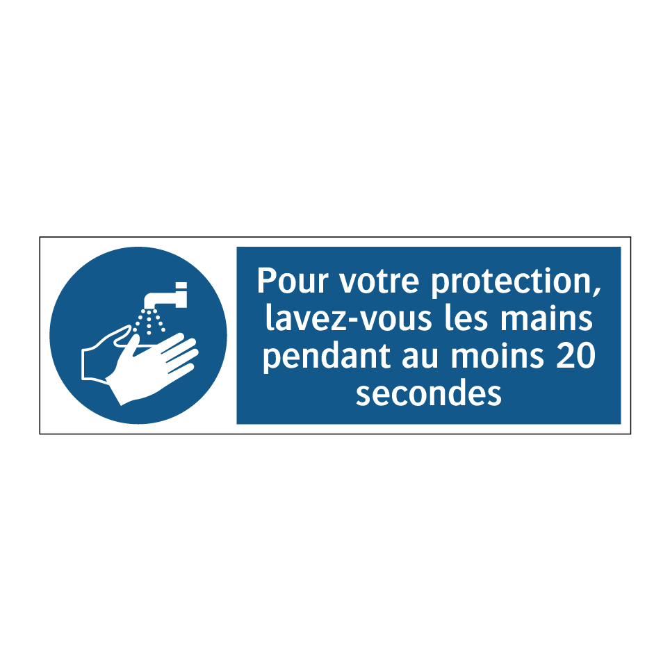 Pour votre protection, lavez-vous les mains pendant au moins 20 secondes