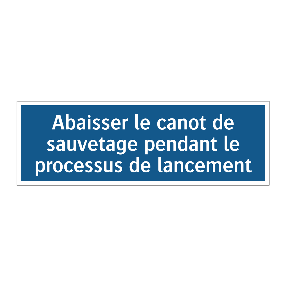 Abaisser le canot de sauvetage pendant le processus de lancement