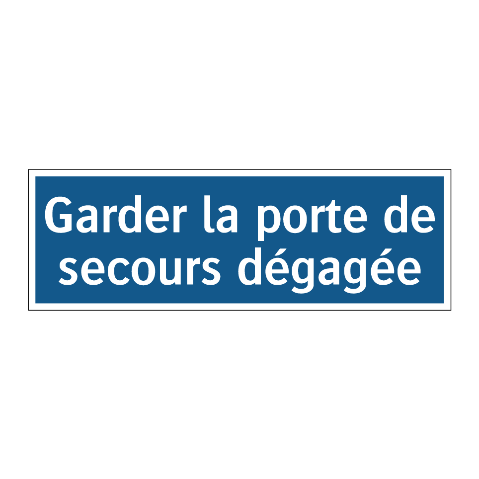Garder la porte de secours dégagée