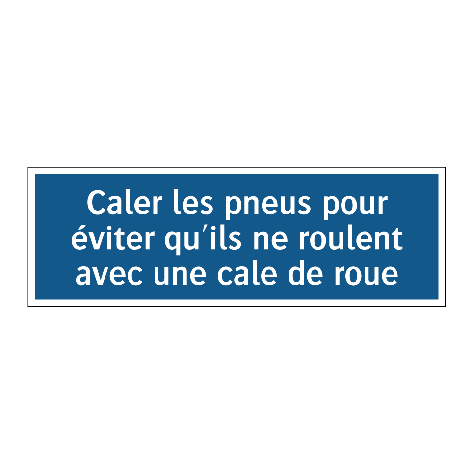 Caler les pneus pour éviter qu'ils ne roulent avec une cale de roue