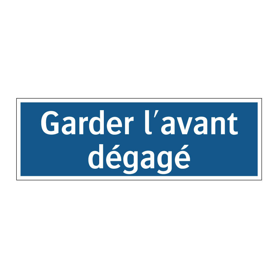 Garder l'avant dégagé