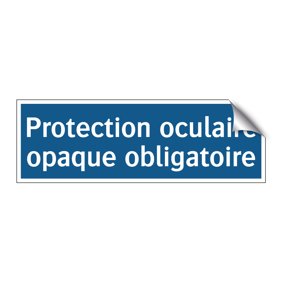 Protection oculaire opaque obligatoire