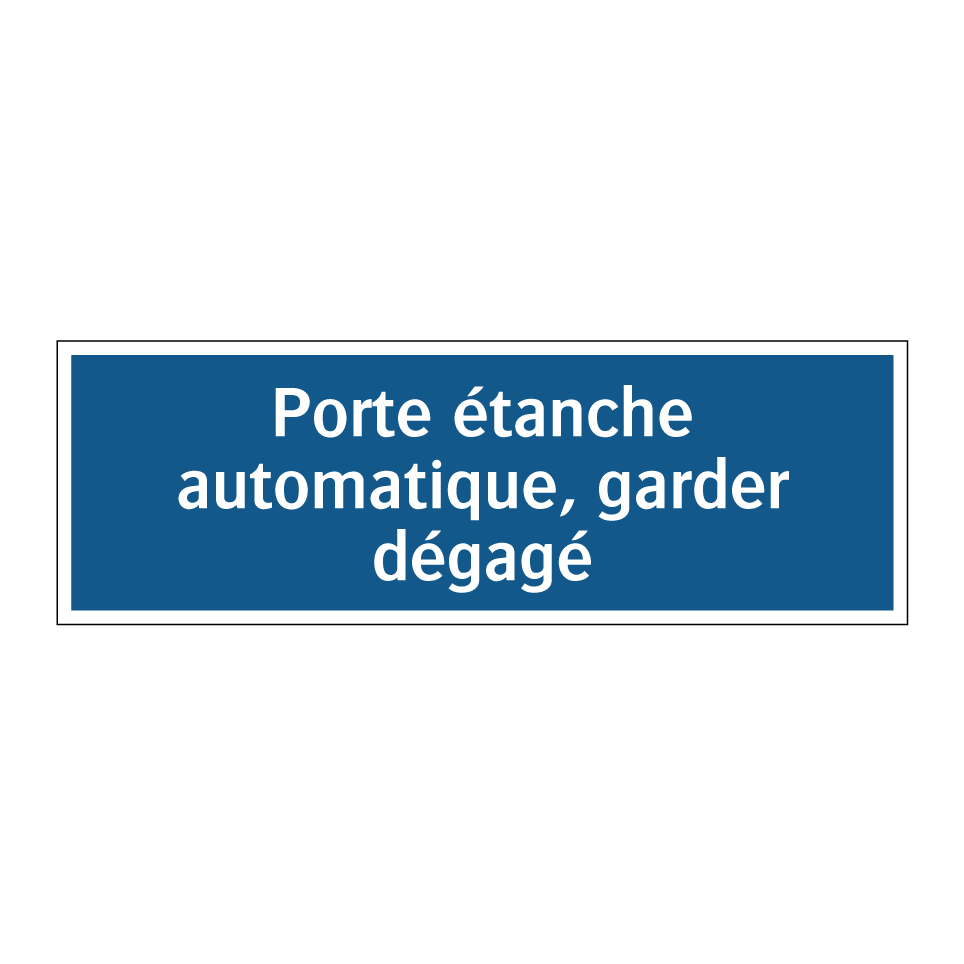 Porte étanche automatique, garder dégagé