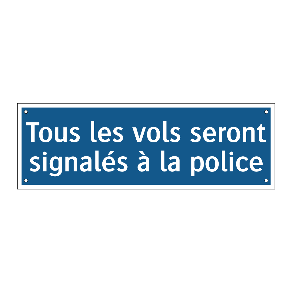 Tous les vols seront signalés à la police