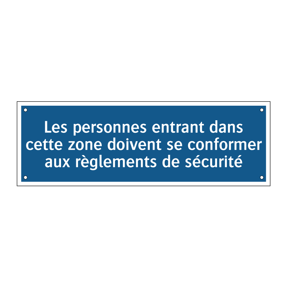 Les personnes entrant dans cette zone doivent se conformer aux règlements de sécurité