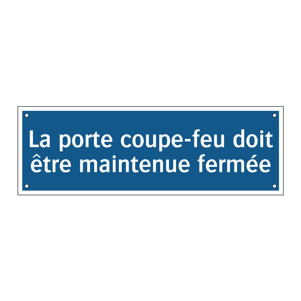 La porte coupe-feu doit être maintenue fermée