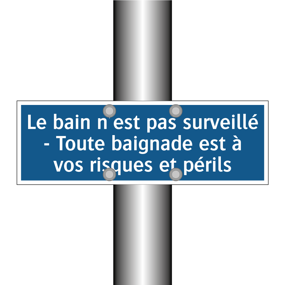 Le bain n'est pas surveillé - Toute baignade est à vos risques et périls
