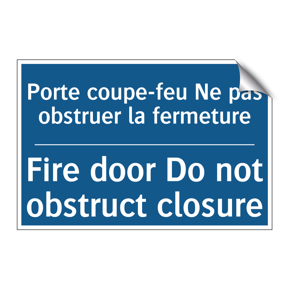 Porte coupe-feu Ne pas obstruer /.../ - Fire door Do not obstruct closure /.../
