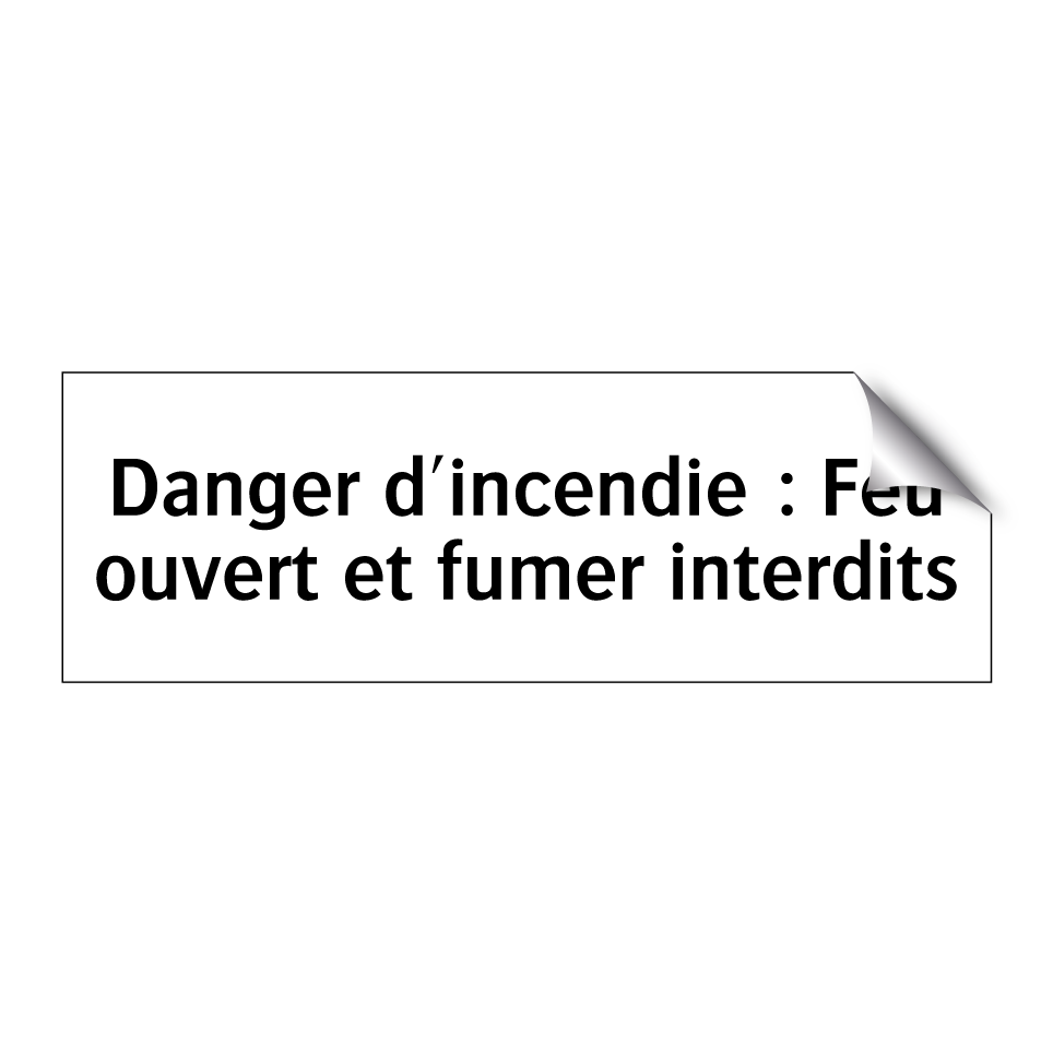 Danger d'incendie : Feu ouvert et fumer interdits