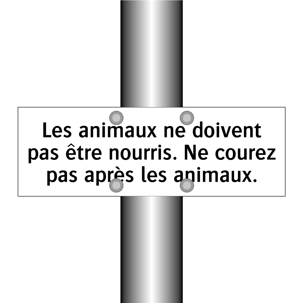 Les animaux ne doivent pas être nourris. Ne courez pas après les animaux.