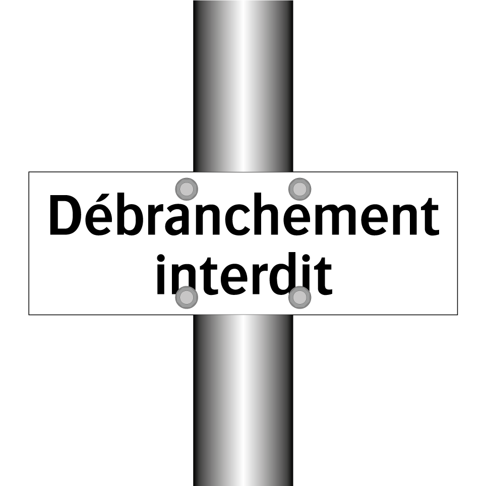 Débranchement interdit
