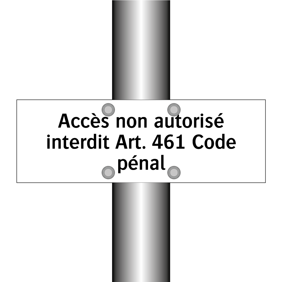 Accès non autorisé interdit Art. 461 Code pénal