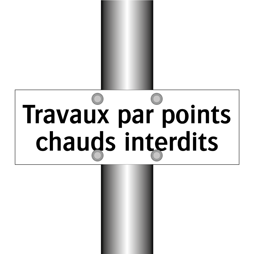 Travaux par points chauds interdits