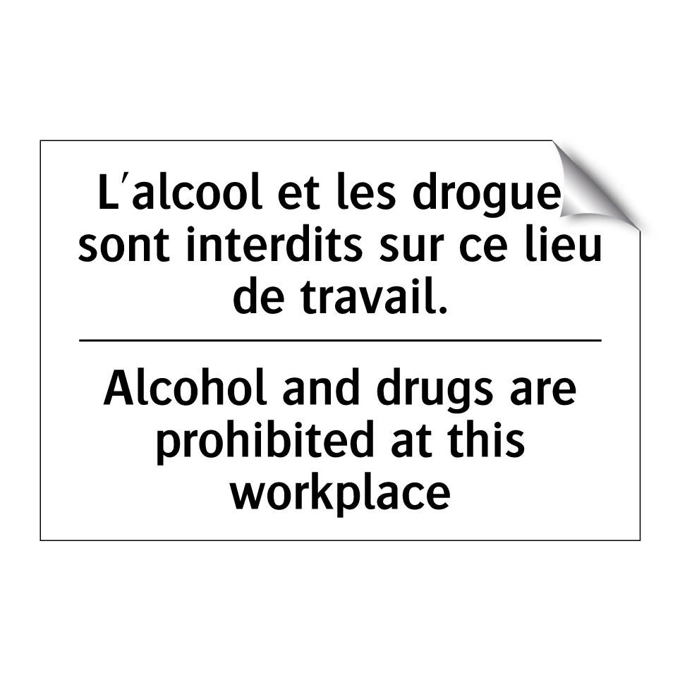 L'alcool et les drogues sont interdits /.../ - Alcohol and drugs are prohibited /.../