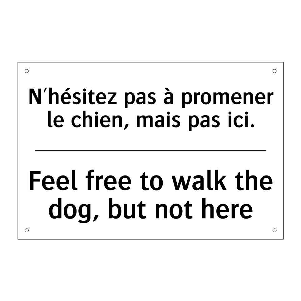 N'hésitez pas à promener le chien, /.../ - Feel free to walk the dog, but /.../