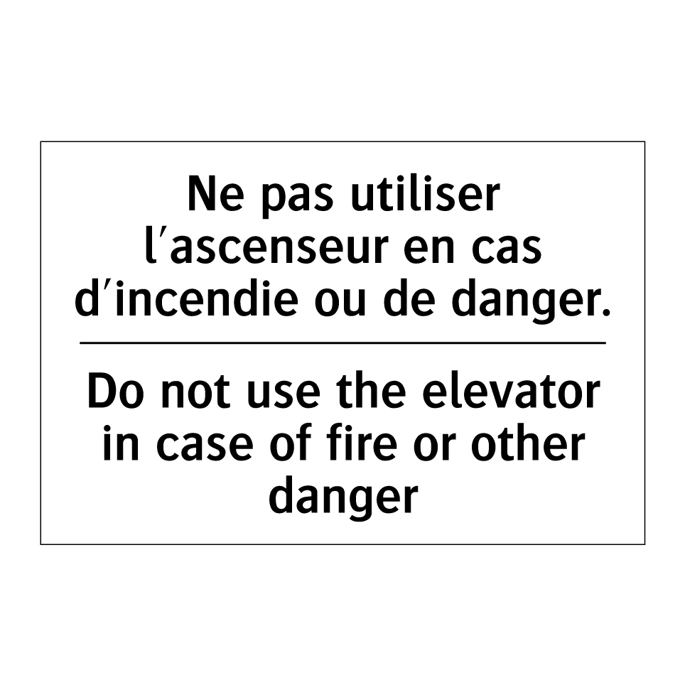 Ne pas utiliser l'ascenseur en /.../ - Do not use the elevator in case /.../