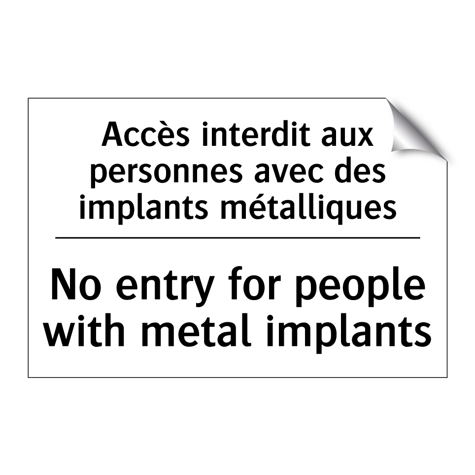 Accès interdit aux personnes avec /.../ - No entry for people with metal /.../