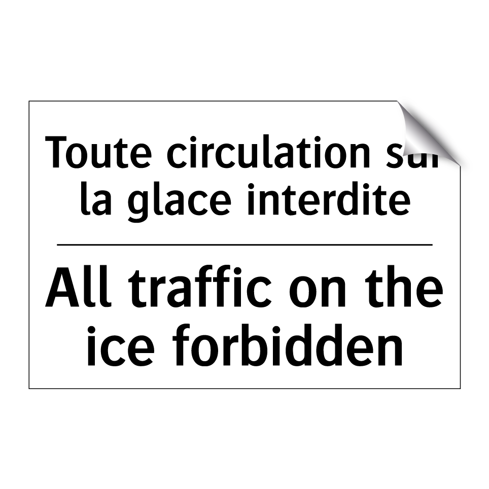 Toute circulation sur la glace /.../ - All traffic on the ice forbidden /.../