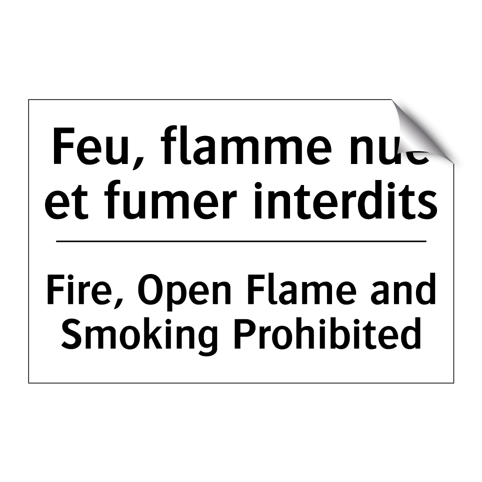 Feu, flamme nue et fumer interdits /.../ - Fire, Open Flame and Smoking Prohibited /.../