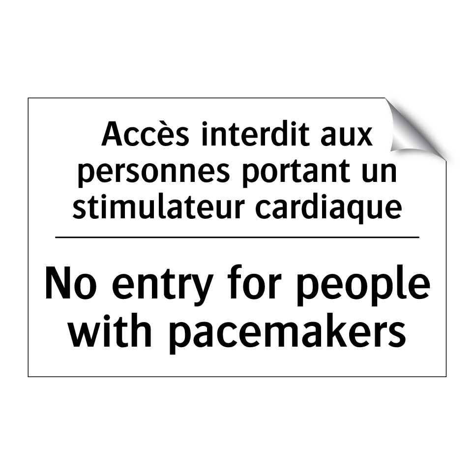 Accès interdit aux personnes portant /.../ - No entry for people with pacemakers /.../