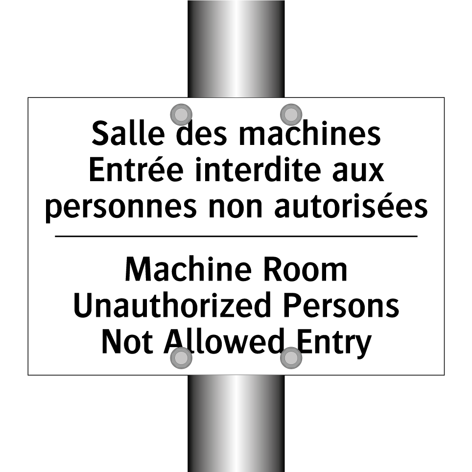 Salle des machines Entrée interdite /.../ - Machine Room Unauthorized Persons /.../