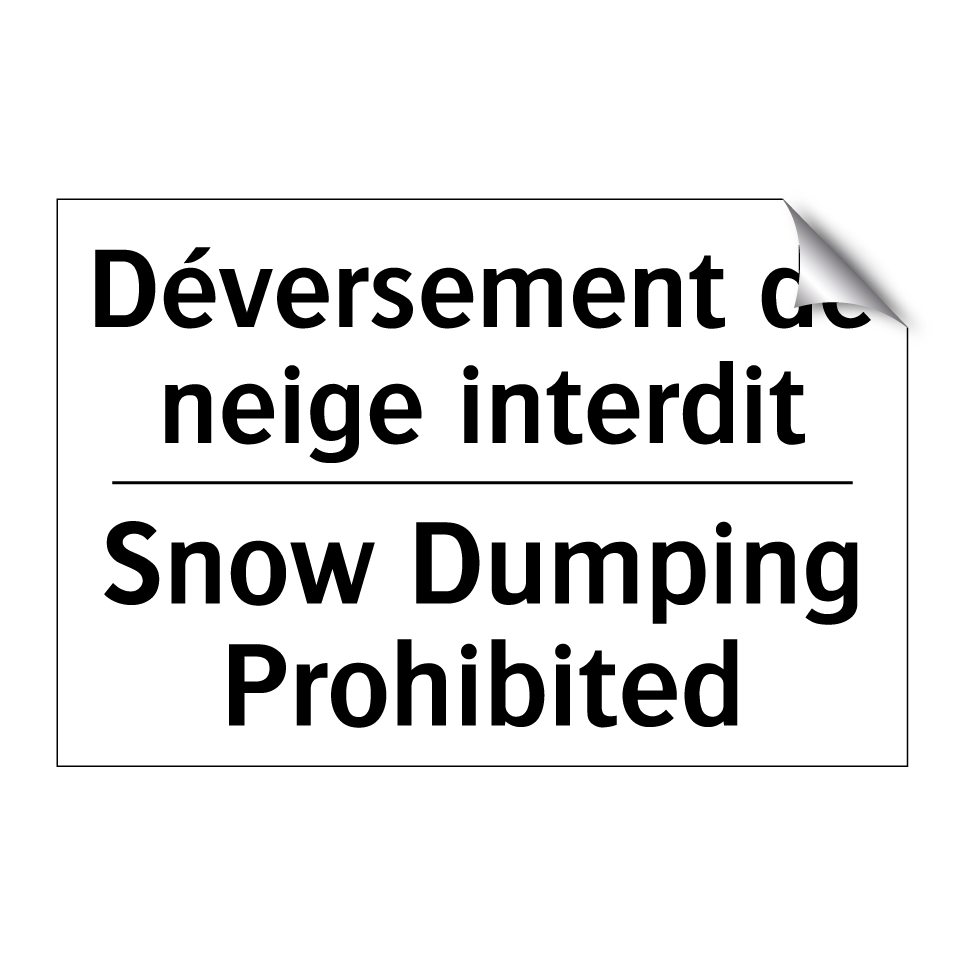 Déversement de neige interdit - Snow Dumping Prohibited