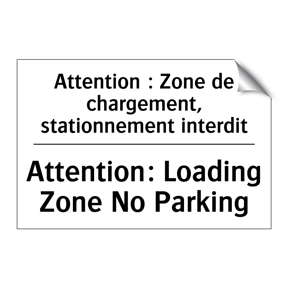 Attention : Zone de chargement, /.../ - Attention: Loading Zone No Parking /.../