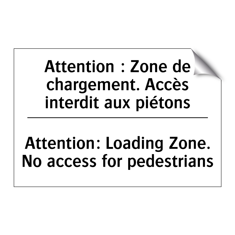 Attention : Zone de chargement. /.../ - Attention: Loading Zone. No access /.../