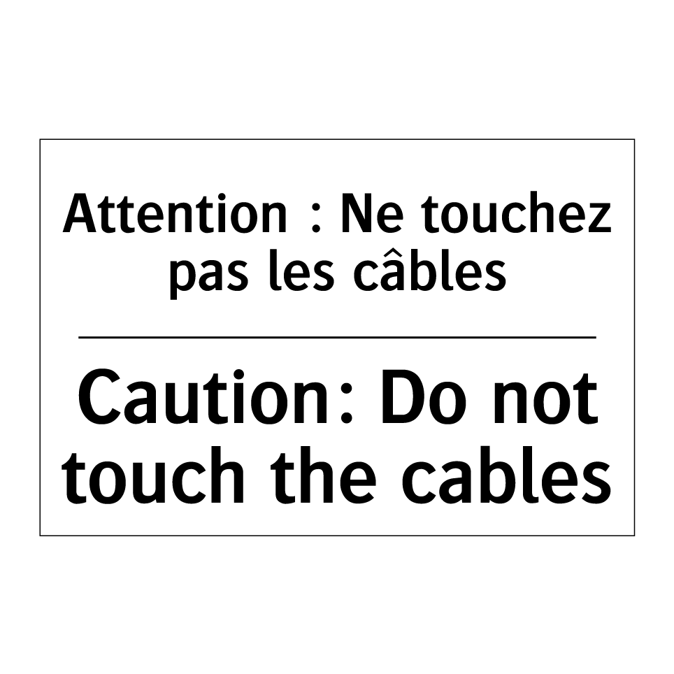 Attention : Ne touchez pas les /.../ - Caution: Do not touch the cables /.../