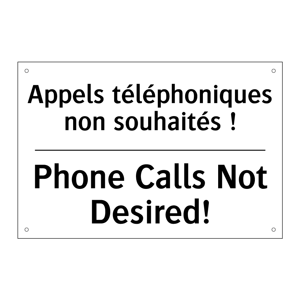 Appels téléphoniques non souhaités /.../ - Phone Calls Not Desired!